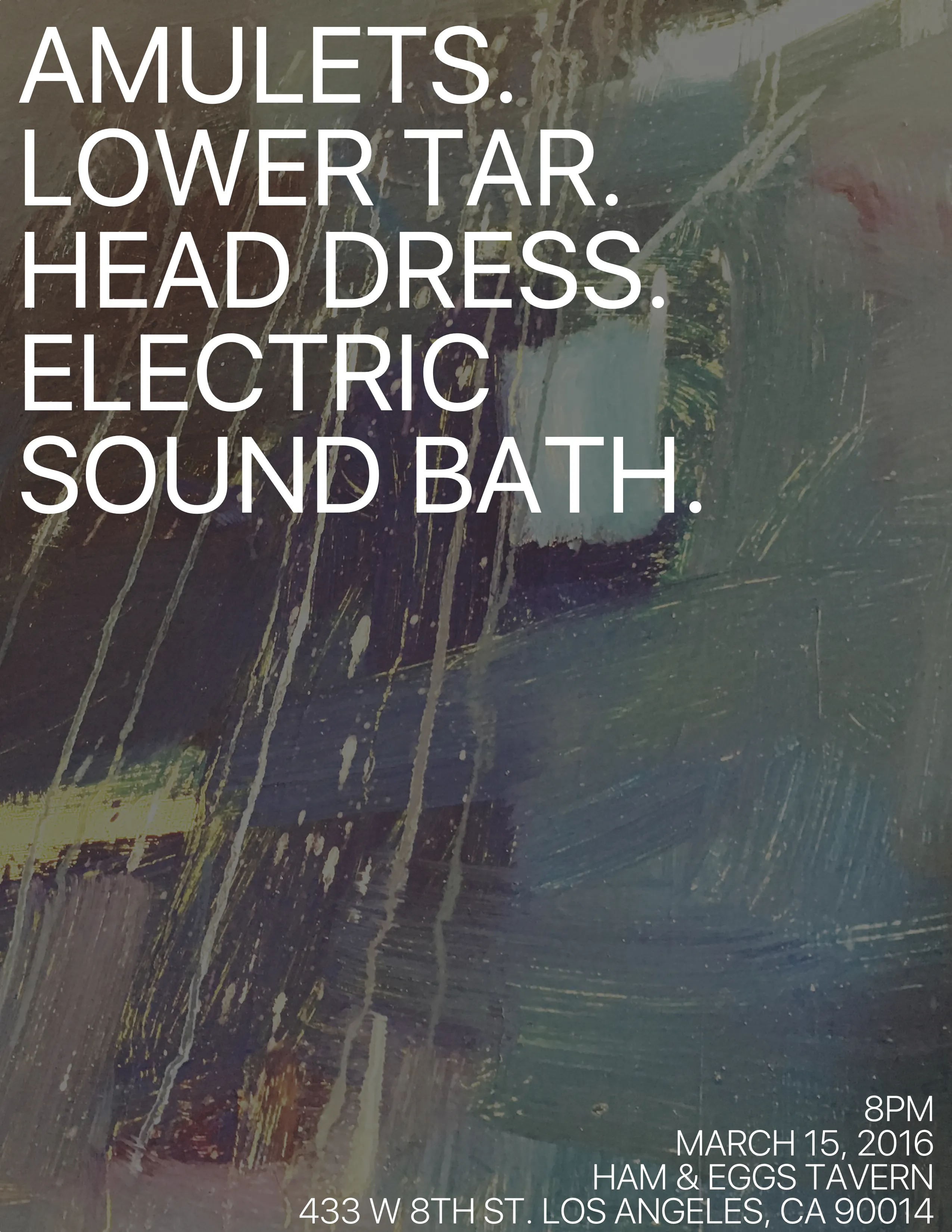 Amulets, Lower Tar, Head Dress, Electric Sound Bath - March 15, 2016